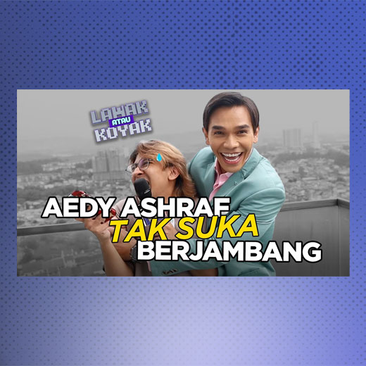 Lawak Atau Koyak S2 - Aedy Ashraf